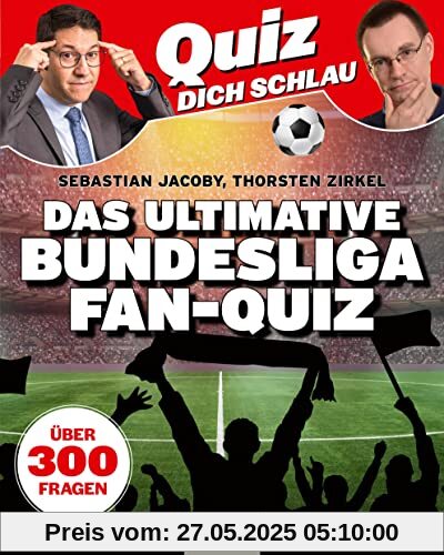 Quiz dich schlau: Das ultimative Bundesliga Fan-Quiz: Über 300 Fragen rund um Fußball. Fußball-Quiz Quizbuch Fußballquiz Geschenk Fußballfan