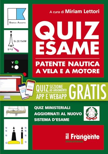 Quiz esame patente nautica a vela e a motore. Con accesso gratuito a sezione quiz ministeriali per argomento in App e/o WebApp. Con testo consultabile online von Edizioni Il Frangente