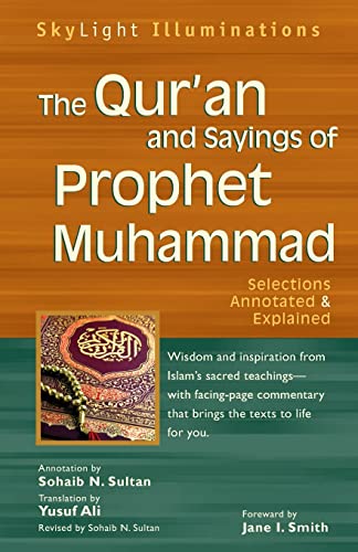 Qur'an and Sayings of Prophet Muhammad: Selections Annotated & Explained (SkyLight Illuminations) von SkyLight Paths