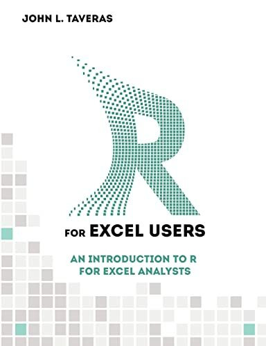 R for Excel Users: An Introduction to R for Excel Analysts R for Excel Users: An Introduction to R for Excel Analysts