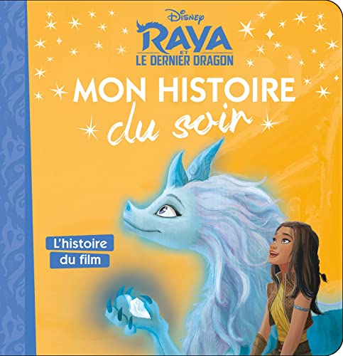 RAYA ET LE DERNIER DRAGON - Mon Histoire du Soir - L'histoire du film - Disney von DISNEY HACHETTE