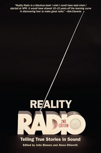 Reality Radio, Second Edition: Telling True Stories in Sound (Documentary Arts and Culture) von University of North Carolina Press