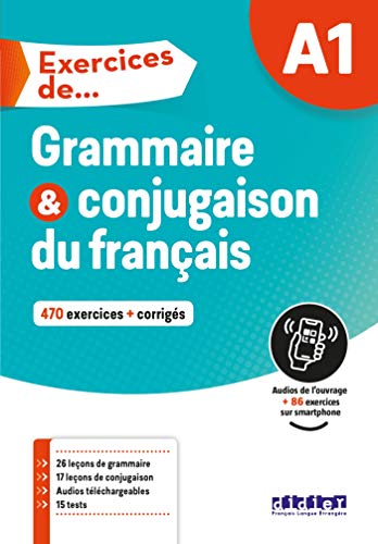 Exercices de… - A1: Grammaire & conjugaison du français - 470 exercices + corrigés - Übungsgrammatik
