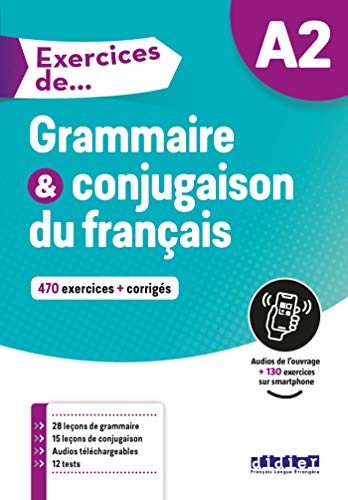 Exercices de… - A2: Grammaire & conjugaison du français - 470 exercices + corrigés - Übungsgrammatik