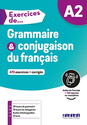 Exercices de… - A2: Grammaire & conjugaison du français - 470 exercices + corrigés - Übungsgrammatik von Didier