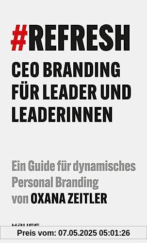 #REFRESH: CEO Branding für Leader und Leaderinnen (Haufe Fachbuch)