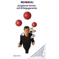 REHORULI - Jonglieren lernen mit Erfolgsgarantie