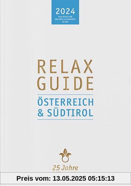 RELAX Guide 2024 Österreich & Südtirol: Jubiläumsausgabe 25 Jahre – mit eBook und Scan-App RELAX Guide 2024 Österreich & Südtirol: Jubiläumsausgabe 25 Jahre – mit eBook und Scan-App