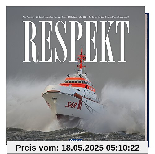 RESPEKT - 150 Jahre Deutsche Gesellschaft zur Rettung Schiffbrüchiger RESPEKT - 150 Jahre Deutsche Gesellschaft zur Rettung Schiffbrüchiger