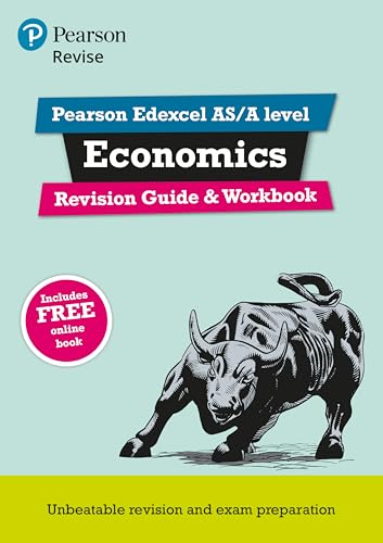 REVISE Edexcel AS/A Level Economics Revision Guide & Workbook: includes online edition (REVISE Edexcel GCE Business 2015)