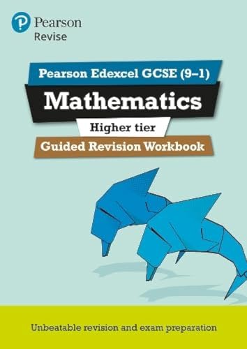 REVISE Edexcel GCSE (9-1) Mathematics Higher Guided Revision Workbook: GUIDED REVISION WORKBOOK: for the 2015 specification (REVISE Edexcel GCSE Maths 2015)