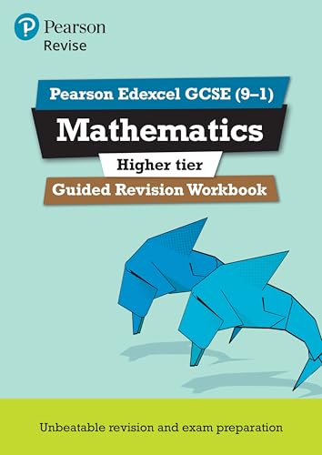 REVISE Edexcel GCSE (9-1) Mathematics Higher Guided Revision Workbook: GUIDED REVISION WORKBOOK: for the 2015 specification (Pearson Revise)