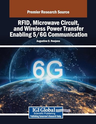 RFID, Microwave Circuit, and Wireless Power Transfer Enabling 5/6G Communication von IGI Global