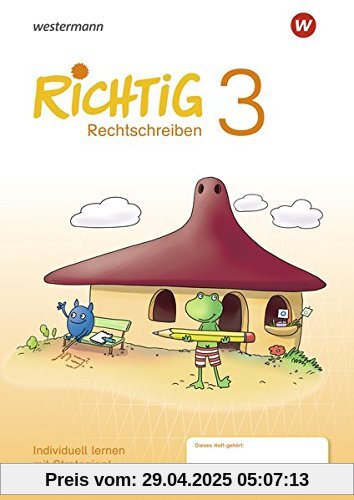 RICHTIG Rechtschreiben / RICHTIG Rechtschreiben - Ausgabe 2018: Ausgabe 2018 / Rechtschreiben Übungsheft 3