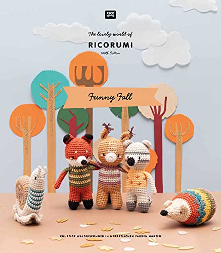 RICORUMI Funny Fall: The lovely world of RICORUMI - Knuffige Waldbewohner in herbstlichen Farben häkeln: The lovely world of RICORUMI, 100 % Cotton - ... Waldbewohner in herbstlichen Farben häkeln von Rico Design GmbH & Co.KG