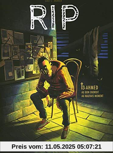 RIP - Tome 3 - Ahmed au bon endroit au mauvais moment (RIP, 3)