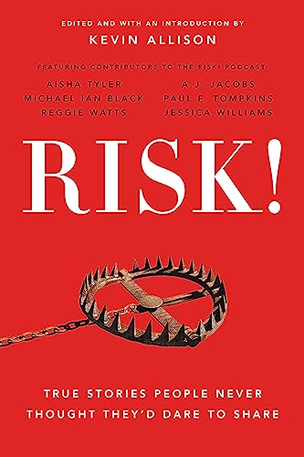 RISK!: True Stories People Never Thought They'd Dare to Share