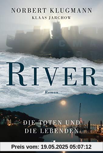 RIVER. Die Toten und die Lebenden
