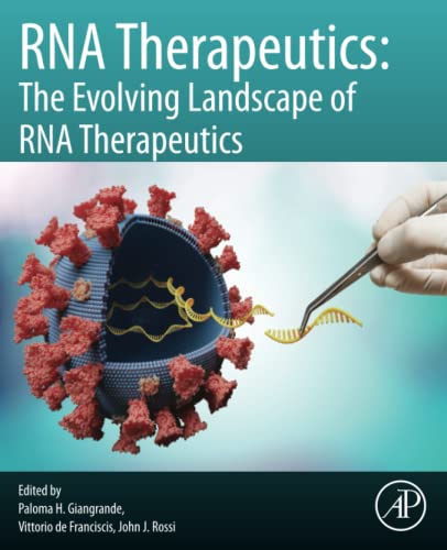 RNA Therapeutics: The Evolving Landscape of RNA Therapeutics RNA Therapeutics: The Evolving Landscape of RNA Therapeutics von Academic Press