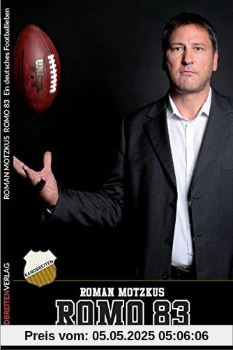 ROMO 83: Ein deutsches Footballleben