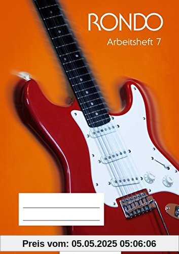 RONDO – Arbeitsheft 7 · Neubearbeitung: Der Musiklehrgang für die Sekundarstufe I