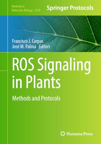 ROS Signaling in Plants: Methods and Protocols (Methods in Molecular Biology, 2798, Band 2798) von Humana