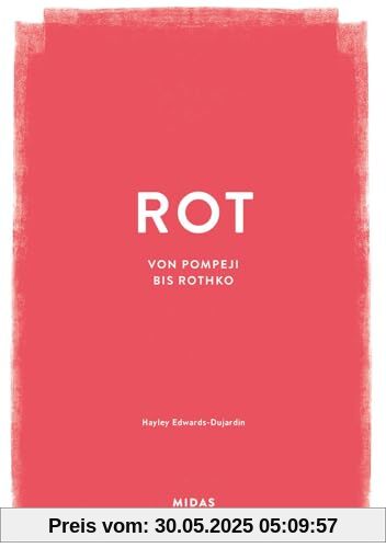 ROT (Farben der Kunst): Von Pompeji bis Rothko