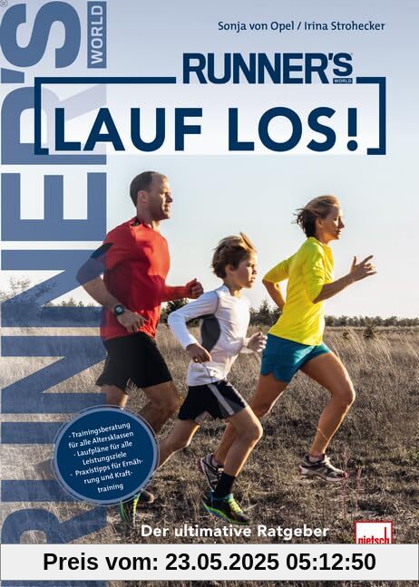 RUNNER'S WORLD: Lauf los!: Der ultimative Ratgeber für jedes Laufalter