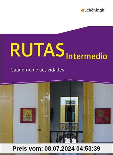 RUTAS Intermedio - Arbeitsbuch für Spanisch als fortgeführte Fremdsprache in der Einführungsphase der gymnasialen Oberstufe in Nordrhein-Westfalen u.a.: Arbeitsheft
