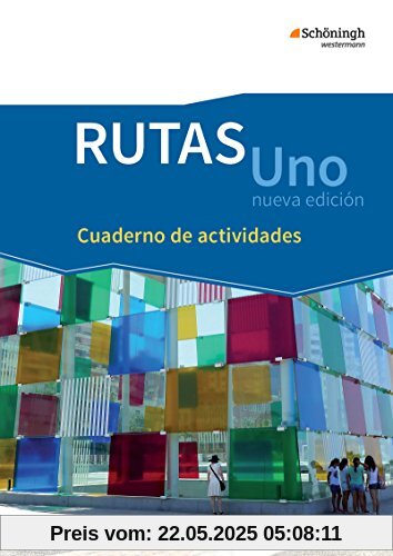 RUTAS Uno nueva edición - Lehrwerk für Spanisch als neu einsetzende Fremdsprache in der Einführungsphase der gymnasialen Oberstufe - Neubearbeitung: Arbeitsheft: Cuaderno de actividades