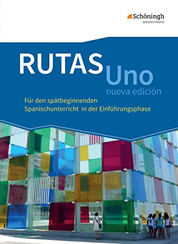 RUTAS Uno nueva edición - Lehrwerk für Spanisch als neu einsetzende Fremdsprache in der Einführungsphase der gymnasialen Oberstufe - Neubearbeitung: Schulbuch