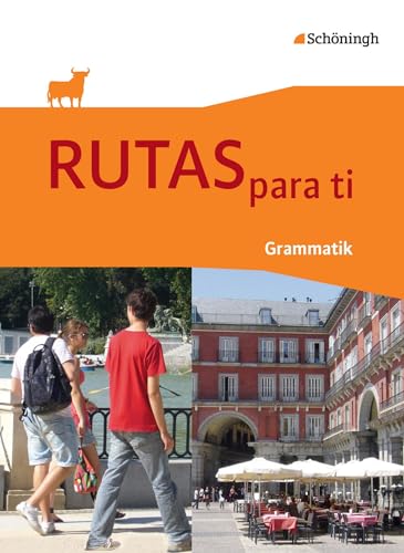 RUTAS para ti: Grammatik (RUTAS para ti: Spanisch als 3. Fremdsprache an Gymnasien und als 2. Fremdsprache an Gesamtschulen)