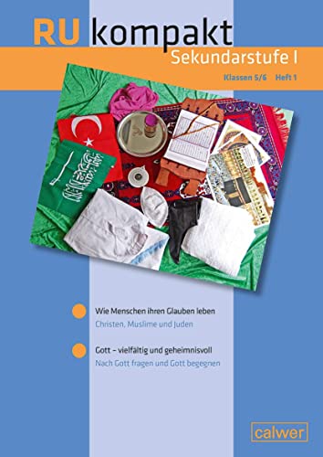 RU kompakt Sekundarstufe I Klassen 5/6 Heft 1: Haupt-/Werkrealschule, Realschule und Gemeinschaftsschule: Anregungen und Materialien für den ... (RU kompakt Sekundarstufen I)