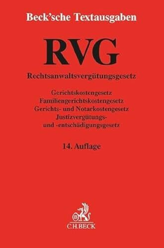 RVG: Rechtsanwaltsvergütungsgesetz, Gerichtskostengesetz, Familiengerichtskostengesetz, Gerich...