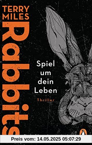 Rabbits. Spiel um dein Leben: Thriller – »Ein abgefahrenes Lesevergnügen!« The Guardian Rabbits. Spiel um dein Leben: Thriller – »Ein abgefahrenes Lesevergnügen!« The Guardian