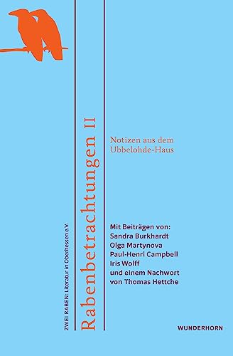Rabenbetrachtungen II: Notizen aus dem Ubbelohde-Haus (Rabenbetrachtungen: Notizen aus dem Ubbelohde-Haus)