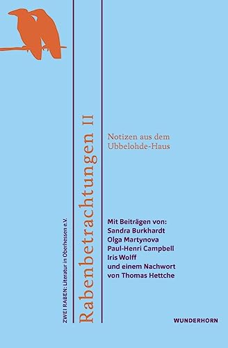 Rabenbetrachtungen II: Notizen aus dem Ubbelohde-Haus (Rabenbetrachtungen: Notizen aus dem Ubbelohde-Haus)