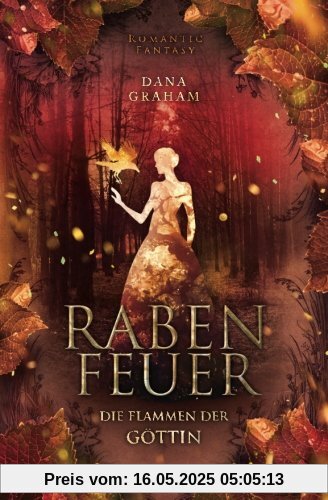 Rabenfeuer. Die Flammen der Goettin