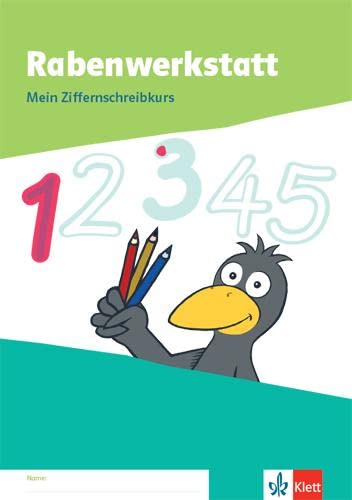 Rabenwerkstatt 1: Mein Ziffernschreibkurs Klasse 1 (Rabenwerkstatt. Allgemeine Ausgabe ab 2020) von Klett Ernst /Schulbuch