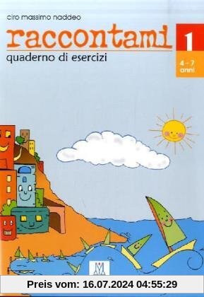 Raccontami. Corso di lingua italiana per bambini: raccontami 1: quaderno di esercizi / Übungsheft