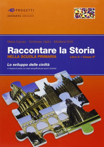 Raccontare la storia. Libro C. Per la 5ª classe elementare (Progetti) von Sestante