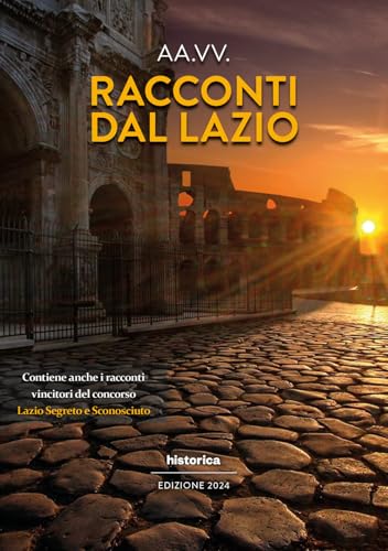 Racconti dal Lazio 2024 von Historica Edizioni