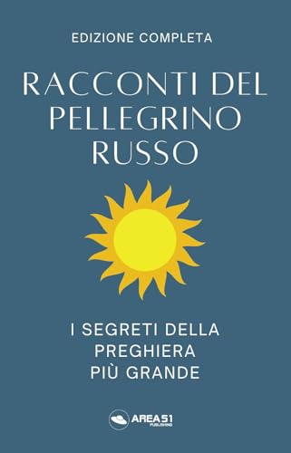 Racconti del pellegrino russo. I segreti della preghiera più grande Racconti del pellegrino russo. I segreti della preghiera più grande von Ledizioni