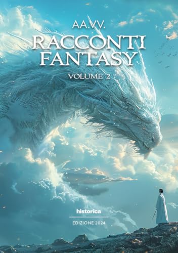Racconti fantasy 2024 (Vol. 2) von Historica Edizioni