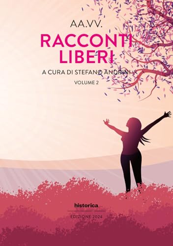 Racconti liberi (2024) (Vol. 2) von Historica Edizioni