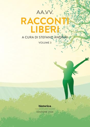 Racconti liberi (2024) (Vol. 3) von Historica Edizioni