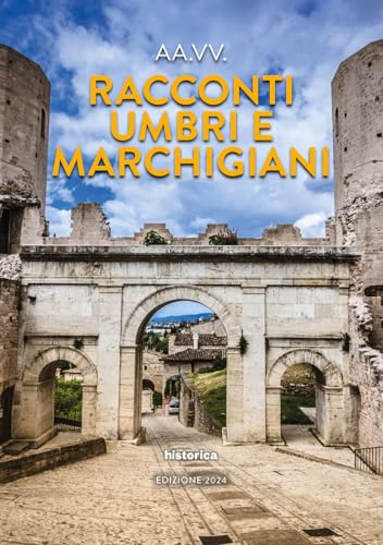 Racconti umbri e marchigiani 2024 von Historica Edizioni