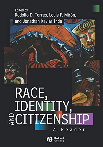 Race, Identity, and Citizenship A Reader (Blackwell Readers in Sociology)