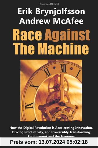 Race Against the Machine: How the Digital Revolution is Accelerating Innovation, Driving Productivity, and Irreversibly Transforming Employment and the Economy
