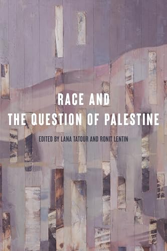 Race and the Question of Palestine (Stanford Studies in Middle Eastern and Islamic Societies and) von Stanford University Press